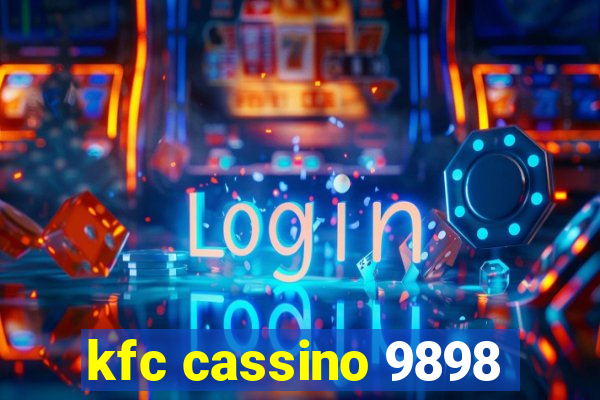 kfc cassino 9898